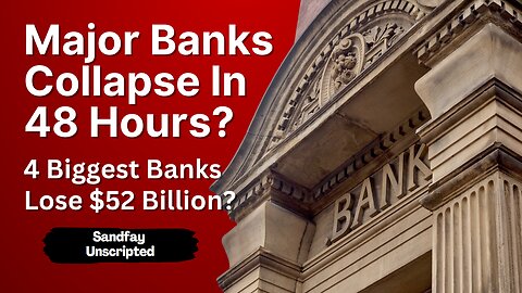 Two Major Banks Collapse In 48 Hours While The Four Biggest Banks Lost $52 Billion In Market Value