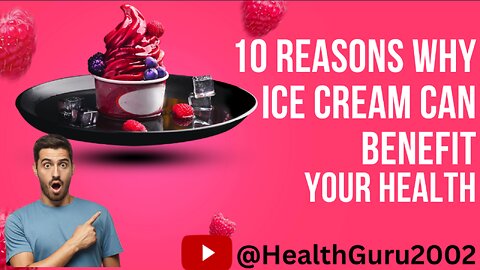 10 Reasons Why Ice Cream Can Benefit Your Health