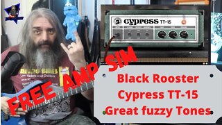 Black Rooster Crypress TT-15 Free Amp sim for great fuzz and stoner tones