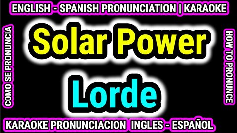 Solar Power | Lorde | Como hablar cantar con pronunciacion en ingles nativo español