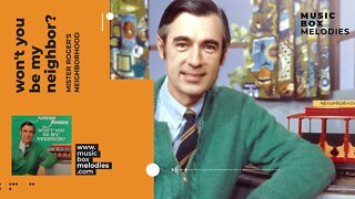 [Music box melodies] - Won't You Be My Neighbor? by Mister Roger's Neighborhood