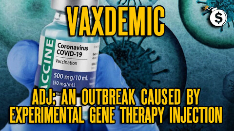 Vaxdemic: An Outbreak Caused By Experimental Gene Therapy