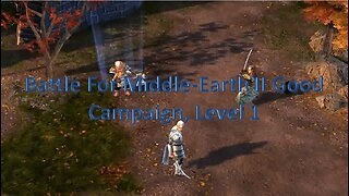 Battle for Middle-Earth II: Good Campaign Walkthrough - Level 1