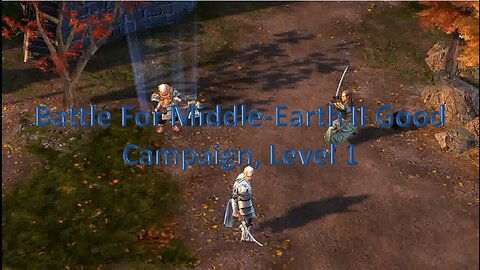 Battle for Middle-Earth II: Good Campaign Walkthrough - Level 1