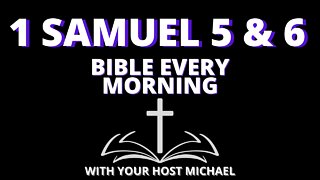 1 SAMUEL 5 & 6 - BIBLE EVERY MORNING
