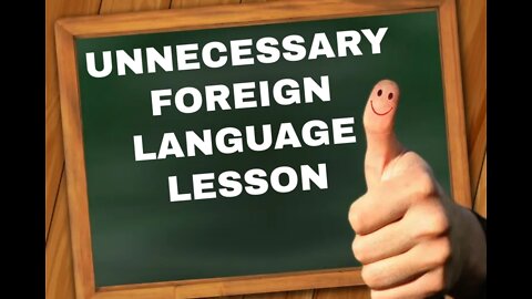 Unnecessary Foreign Language Lesson #8