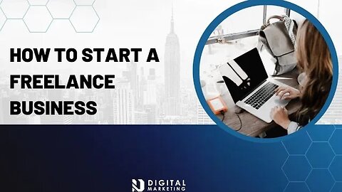 How To Start A Freelance Business | Digital Marketing Course | Freelancing Tips for Beginners