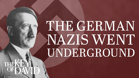 The German Nazis Went Underground | KEY OF DAVID 3.31.24 3pm