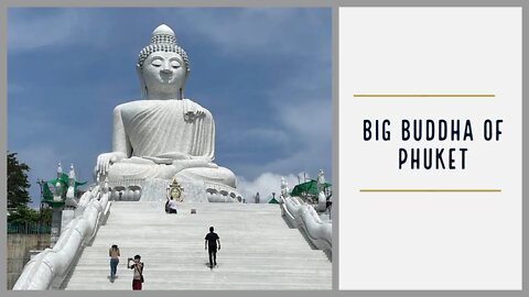 Big Buddha of Phuket - Phuket Thailand 2022