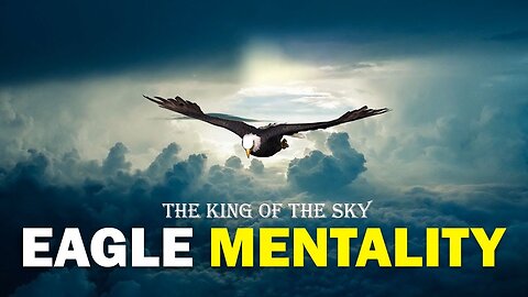 The Eagle Mentality - Best Motivational Video : must watch