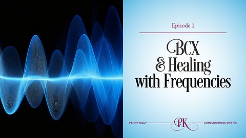 BCX: Healing With Frequencies | Ep 1