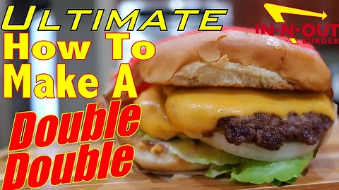 The Complete Guide To Recreating the In N Out Double-Double.