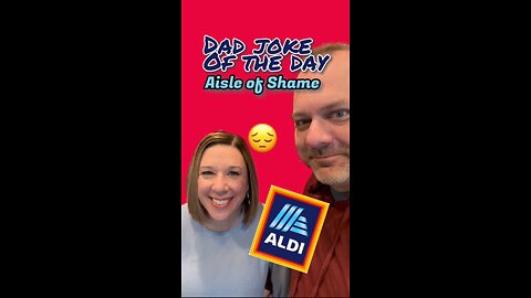 Do you shop the Aldi Aisle of Shame? Dad Joke of the day