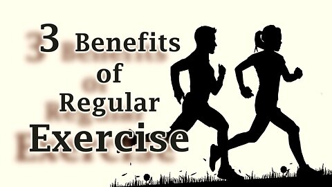 3 Benefits of Regular Exercise