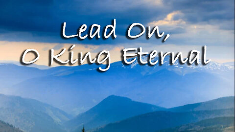 Lead On, O King Eternal -- Instrumental Hymn
