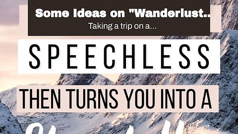 Some Ideas on "Wanderlust Chronicles: Satisfy Your Travel Cravings and See the World" You Need...
