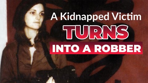 Patty Hearst, Kidnapped and Turned Into A ROBBER