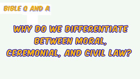 Moral, Civil & Ceremonial Laws