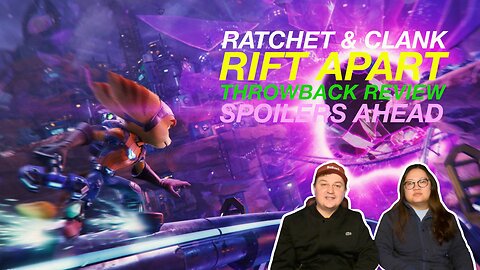 Ratchet and Clank Rift Apart Throwback Review - Spoilers Ahead