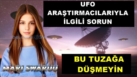 UFO Araştırmacılarıyla İlgili Sorun @SwaruuOficial @ArienyZael