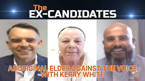 Kerry White Interview - An Aboriginal Elder Against ‘The Voice’ - ExCandidates Ep31