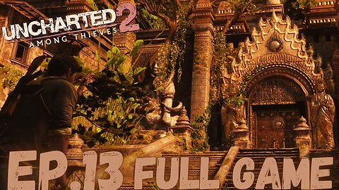UNCHARTED 2: AMONG THIEVES Gameplay Walkthrough EP.13- The Hidden City FULL GAME