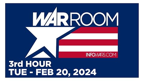 WAR ROOM [3 of 3] Tuesday 2/20/24 • News, Reports & Analysis • Infowars