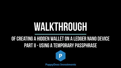 Using Hidden Wallets on a Ledger Hardware Device - Part 2 - Using a Temporary Passphrase