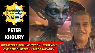 Ultraterrestrial Visitation - Extremely Close Encounters - Hair of the Alien | Peter Khoury