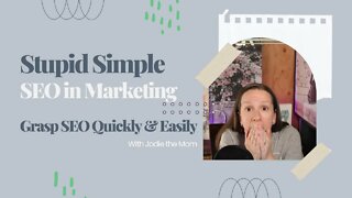 Stupid Simple SEO In Marketing: Grasp SEO Quickly And Easily