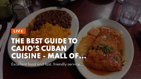 The Best Guide To Cajio's Cuban Cuisine - Mall of the Americas