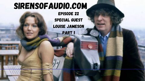 LOUISE JAMESON Interview Part 1 | Doctor Who : The Sirens of Audio podcast