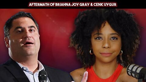 Aftermath Of Briahna Joy Gray & Cenk Uygur