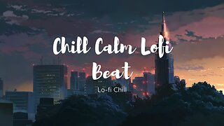 Chill calm lofi beat.