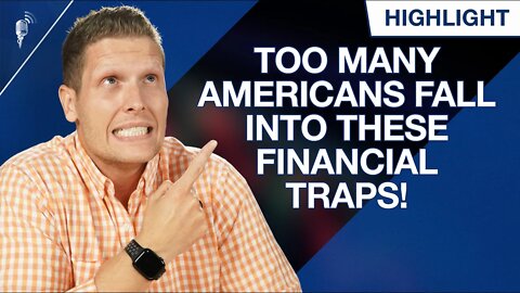 Too Many Americans Fall Into These Financial Traps!