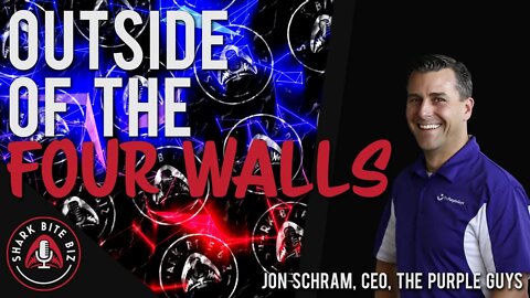 #109 Outside of the Four Walls with Jon Schram, CEO, The Purple Guys