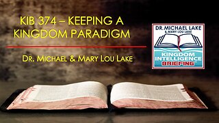 KIB 374 – Keeping a Kingdom Paradigm