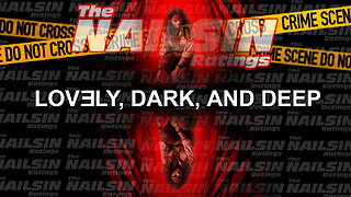 The Nailsin Ratings: Lovely, Dark And Deep