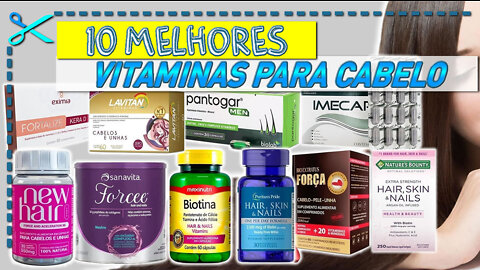 10 Melhores Vitaminas para Cabelo