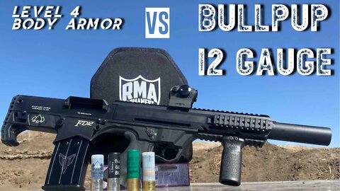 Level 4 Body Armor vs Bullpup 12 gauge
