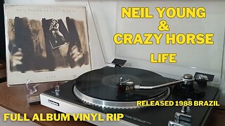Neil Young & Crazy Horse - Life - FULL ALBUM VINYL RIP - RELEASE 1988 BRAZIL