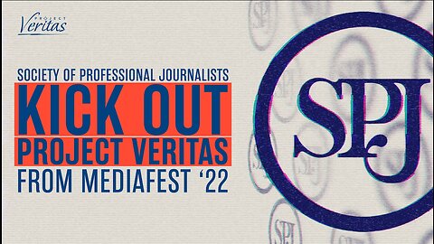 Society of Professional Journalists Caught Lying About Reason Veritas was EJECTED From MediaFest '22