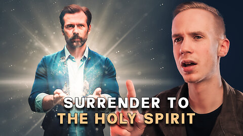 How to Truly Surrender to the Holy Spirit?