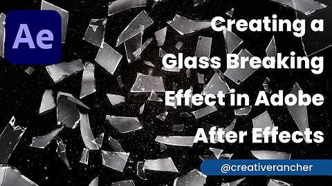 Creating a Glass Breaking Effect in Adobe After Effects