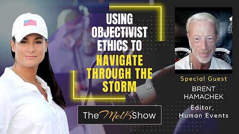 Mel K & Brent Hamachek | Using Objectivist Ethics to Navigate Through the Storm | 1-9-22