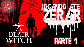 🔴 Blair Witch (Bruxa de Blair) - Início de Gameplay [Jogando até Zerar - Parte 1] #blairwitch