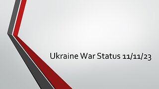 Ukraine War Status 11/11/23