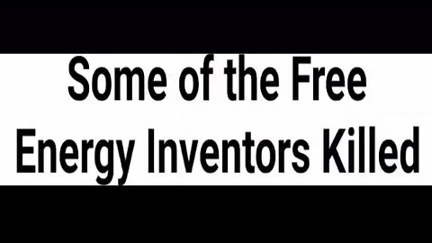 Free Energy Inventors Who Were Mysteriously Killed