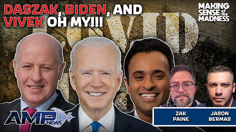 Daszak, Biden, And Vivek Oh My!!! With Zak Paine | MSOM Ep. 874