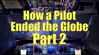 How a Pilot Ended the Globe Part 2